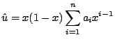 $\displaystyle \hat{u} = x ( 1-x ) \sum_{i=1}^n a_i x^{i-1} $