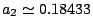 $ a_2 \simeq 0.18433$