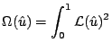 $\displaystyle \Omega(\hat{u}) = \int_0^1 {\cal L}(\hat{u})^2$