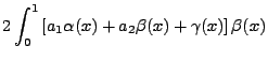$\displaystyle 2 \int_0^1 \left[
a_1 \alpha(x) + a_2 \beta(x) + \gamma(x) \right] \beta(x)$