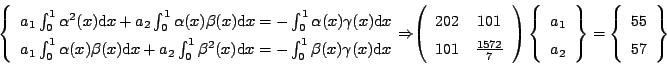 \begin{displaymath}\left\{ \begin{array}{l}
a_1 \int_0^1 \alpha^2(x) \mbox{d}x +...
...ght\} = \left\{
\begin{array}{c} 55 \ 57 \end{array} \right\} \end{displaymath}