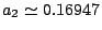 $ a_2 \simeq 0.16947$